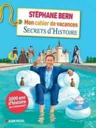 Mon cahier de vacances Secrets d'Histoire