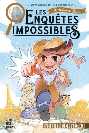 Les Enquêtes impossibles - tome 1 - Le Fantôme du Louvre - Bertrand Puard - ALBIN MICHEL