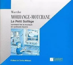 MORHANGE : LE PETIT SOLFEGE COMMENT LIRE LA MUSIQUE EN QUELQUES LECONS