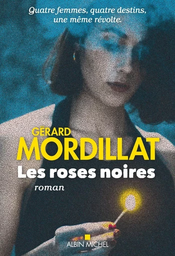 Les Roses noires - Gérard Mordillat - ALBIN MICHEL