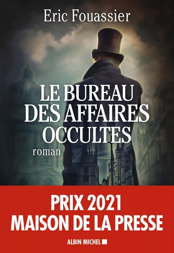 Le Bureau des affaires occultes - Prix Maison de la Presse 2021 - Éric Fouassier - ALBIN MICHEL