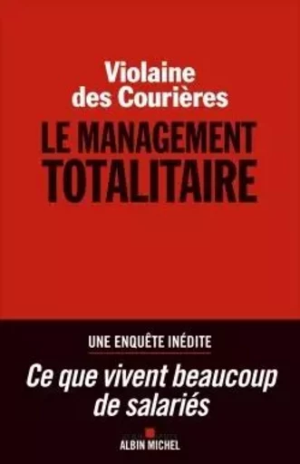 Le Management totalitaire - Violaine des Courières - ALBIN MICHEL