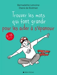 Trouver les mots qui font grandir pour les aider à s'épanouir