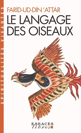 Le Langage des oiseaux (Espaces Libres - Spiritualités Vivantes) - Farid-ud Din Attar - ALBIN MICHEL