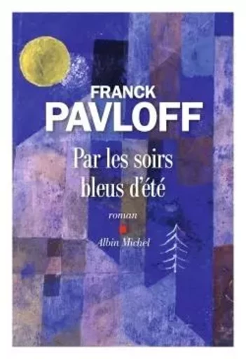 Par les soirs bleus d'été - Franck Pavloff - ALBIN MICHEL