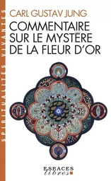 Commentaire sur le mystère de la fleur d'or (Espaces Libres - Spiritualités Vivantes)