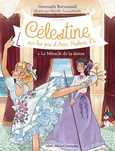 Célestine C2 T3 Le Miracle de la danse - Gwenaële Barussaud - ALBIN MICHEL