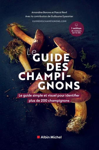 Le guide des champignons - Pascal Revil, Amandine Barone - ALBIN MICHEL