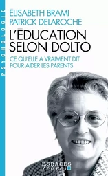 L'Education selon Dolto (Espaces Libres - Psychologie)