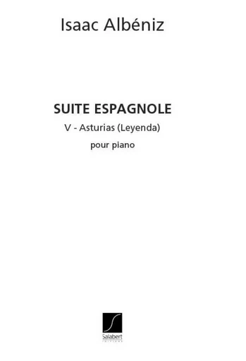 ISAAC ALBENIZ  : SUITE ESPAGNOLE NO. V - ASTURIAS (LEYENDA) - POUR PIANO -  ISAAC ALBENIZ - SALABERT