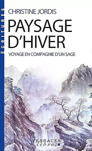 Paysage d'hiver (Espaces Libres - Ecritures) - Christine Jordis - ALBIN MICHEL