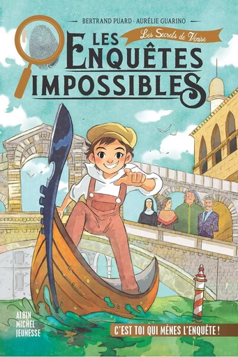 Les Enquêtes impossibles - tome 4 - Les Secrets de Venise - Bertrand Puard - ALBIN MICHEL