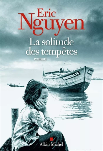 La Solitude des tempêtes - Eric Nguyen - ALBIN MICHEL