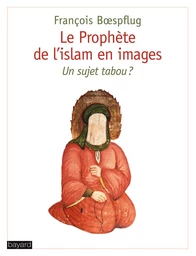 PROPHETE DE L'ISLAM EN IMAGES (LE)