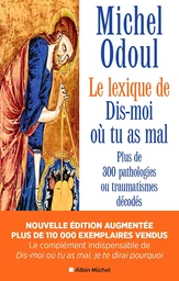 Le Lexique de « Dis-moi où tu as mal » (nvelle éd.2024 augmentée)