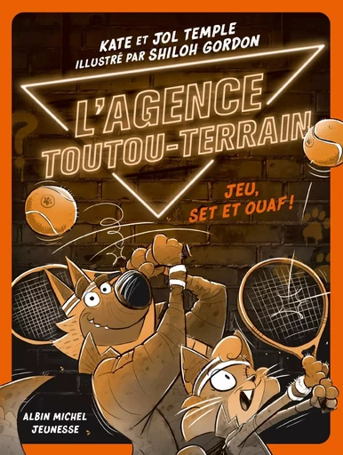 L'Agence Toutou-Terrain - tome 3 - Jeu, set et ouaf ! - Kate Kemple, Jol Kemple - ALBIN MICHEL