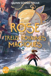 Rose et les treize royaumes magiques