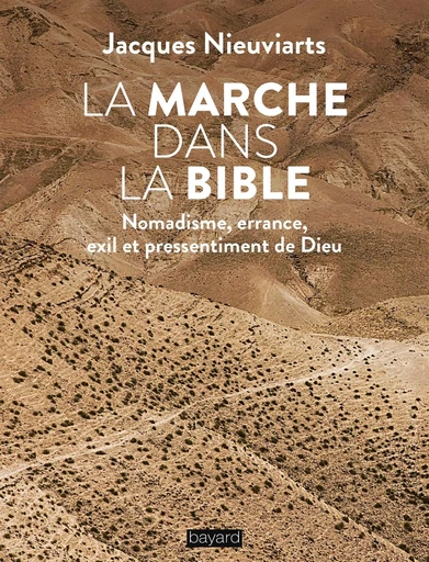 La marche dans la Bible - Jacques Nieuviarts - BAYARD ADULTE