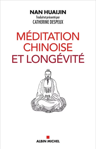 Méditation chinoise et longévité - Huaijin Nan - ALBIN MICHEL