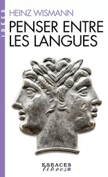 Penser entre les langues (Espaces Libres - Idées)