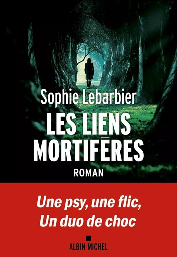 Les Liens mortifères - Sophie Lebarbier - ALBIN MICHEL