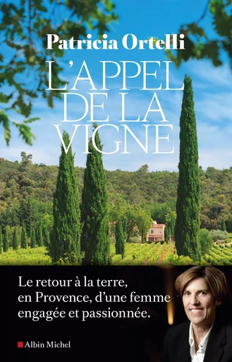 L'Appel de la vigne - Patricia Ortelli - ALBIN MICHEL