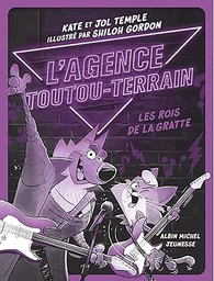 L'Agence Toutou-Terrain - tome 4 - Les Rois de la gratte