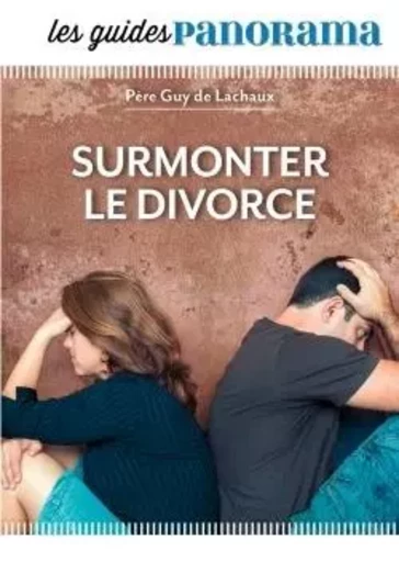 Surmonter le divorce - Guy Delachaux - BAYARD ADULTE