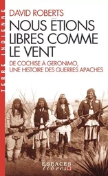 Nous étions libres comme le vent (Espaces Libres - Terre Indienne)