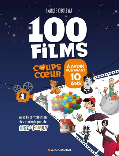 Les 100 films coups de coeur à avoir vus avant 10 ans - Laurie Cholewa,  Kidz et Family, Aurélie Callet, Clémence Prompsy - ALBIN MICHEL