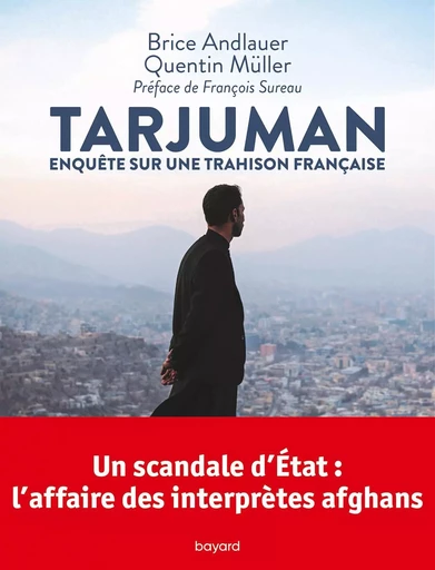 Tarjuman. Enquête sur une trahison française - Quentin Muller, Brice Andlauer - BAYARD ADULTE