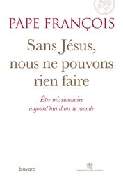 Sans Jésus nous ne pouvons rien faire