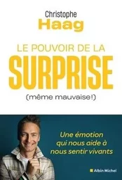 Le Pouvoir de la surprise (même mauvaise !)