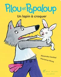 Pilou et Papaloup T1 Un lapin à croquer