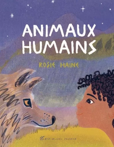 Animaux humains - Rosie Haine - ALBIN MICHEL