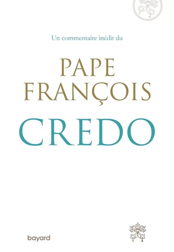 Credo - Pape François - BAYARD ADULTE