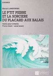 MARCEL LANDOWSKI - LE P'TIT PIERRE ET LA SORCIERE DU PLACARD AUX BALAIS - CHANT ET PIANO