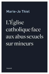 L'Eglise catholique face aux abus sexuels sur mineurs