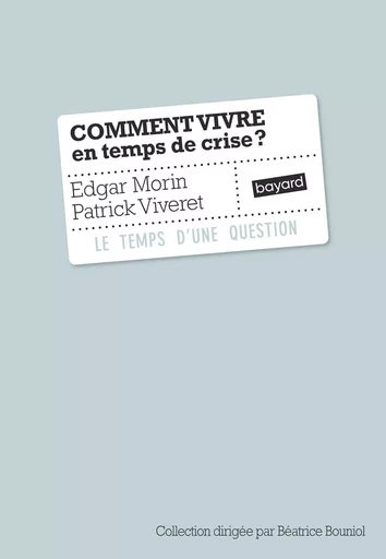 Comment espérer en temps de crise ? - Patrick Viveret, Edgar Morin - BAYARD ADULTE