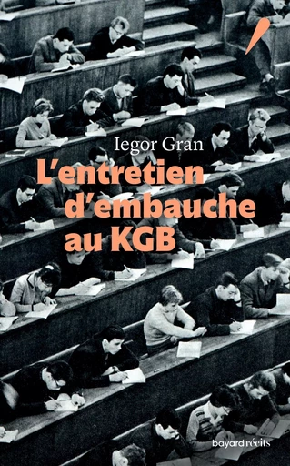 L'entretien d'embauche au KGB - Iegor Gran - BAYARD RECITS