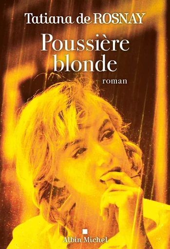 Poussière blonde - Tatiana deRosnay - ALBIN MICHEL