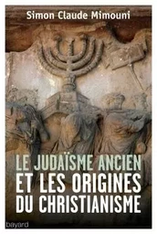 Le judaïsme ancien et les origines du christianisme