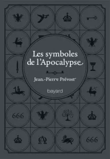 SYMBOLES DE L'APOCALYPSE (LES) - Jean-Pierre Prevost - BAYARD ADULTE