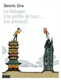 DIALOGUE A LA PORTEE DE TOUS...OU PRESQUE (LE)