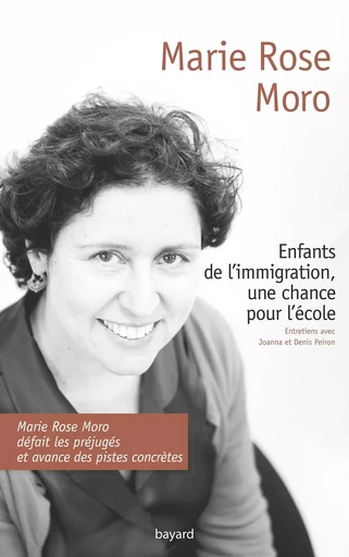 Enfants de l'immigration, une chance pour l'école - Marie Rose Moro - BAYARD ADULTE