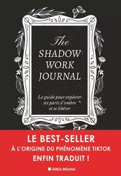 The shadow work journal(FR)-LE Livre original-Le guide pour explorer ses parts d'ombre et se libérer