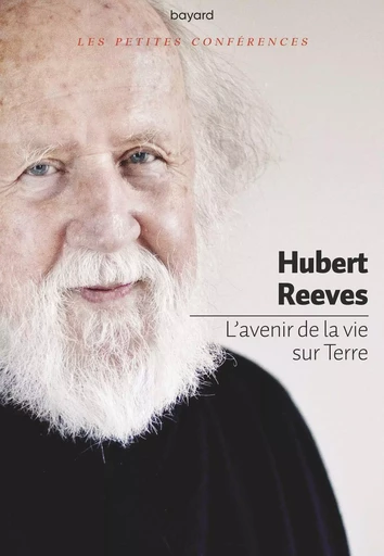 L'avenir de la vie sur terre - Hubert Reeves - BAYARD ADULTE