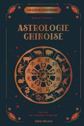 Les Clés de l'ésotérisme - Astrologie chinoise