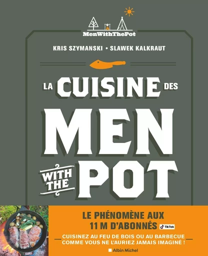 La Cuisine des Men With The Pot - De la braise à l'assiette, 60 recettes gourmandes (français) - Slawek Kalkraut, Kris Szymanski - ALBIN MICHEL