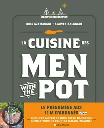 La Cuisine des Men With The Pot - De la braise à l'assiette, 60 recettes gourmandes (français)